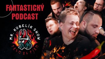 #8 Mr. Kubelík show - Fantastický Podcast